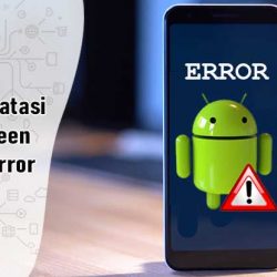 Cara Mengatasi Touchscreen Android Error