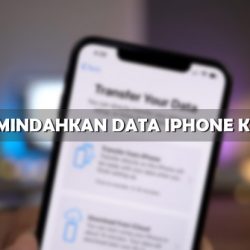 Cara Memindahkan Data iPhone ke iPhone Anti Ribet