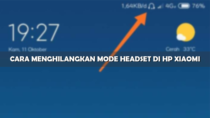 Cara Menghilangkan Mode Headset di HP Xiaomi