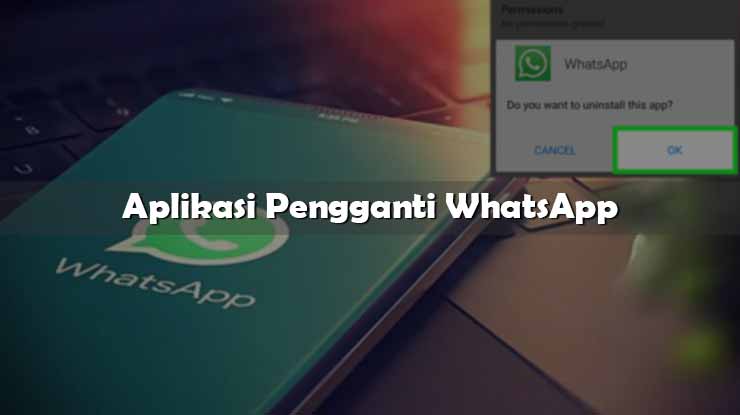 Aplikasi Pengganti WhatsApp