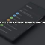 Rekomendasi Tema Xiaomi Tembus WA atau WhatsApp Gratis