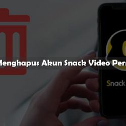 Cara Menghapus Akun Snack Video Permanen