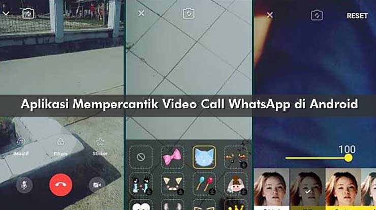 Aplikasi Mempercantik Video Call WhatsApp di Android