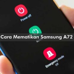 Cara Mematikan Samsung A72