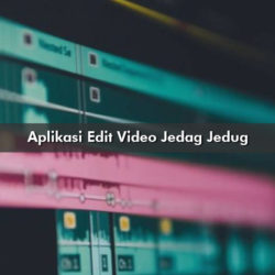 Aplikasi Edit Video Jedag Jedug Selain CapCut Gratis