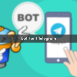 Bot Font Telegram Terbaik Cara Menggunakannya