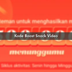 Cara Melihat dan Menggunakan Kode Boost Snack Video