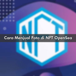 Cara Menjual Foto di NFT OpenSea