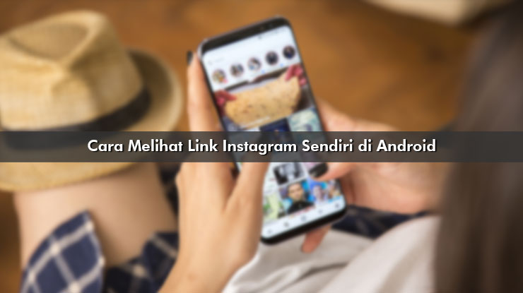 Cara Melihat Link Instagram Sendiri di Android