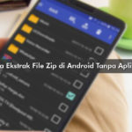 Cara Ekstrak File Zip di Android Tanpa Aplikasi