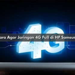 Cara Agar Jaringan 4G Full di HP Samsung