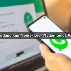 Cara Mendapatkan Nomor Luar Negeri untuk WhatsApp