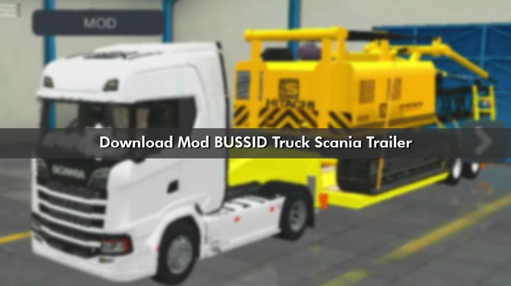 Download Mod BUSSID Truck Scania Trailer