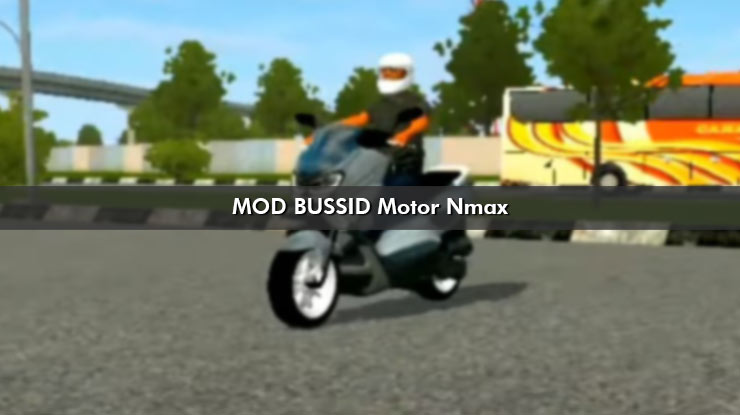 MOD BUSSID Motor Nmax