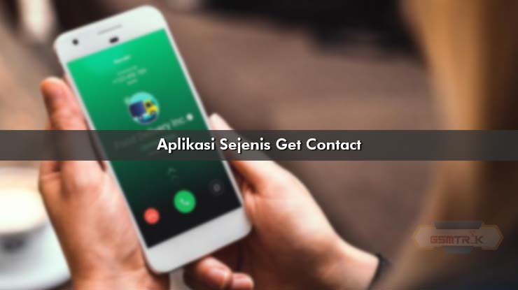 Aplikasi Sejenis Get Contact