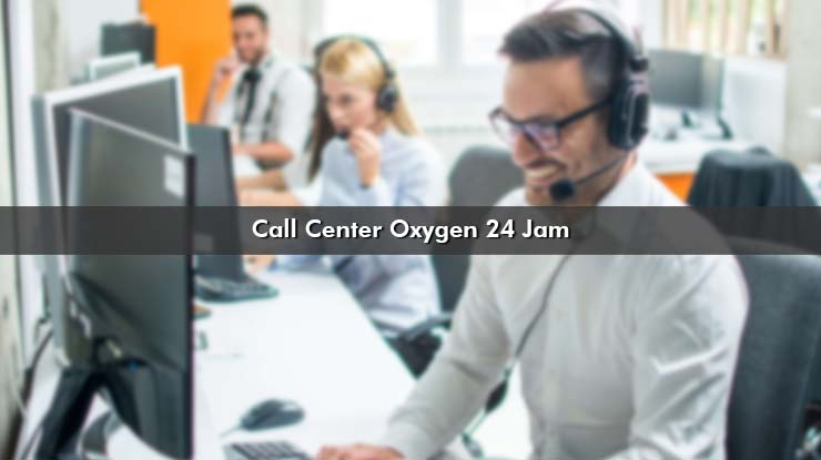Call Center Oxygen 24 Jam
