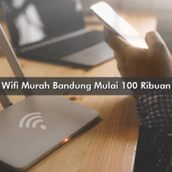 Wifi Murah Bandung Mulai 100 Ribuan