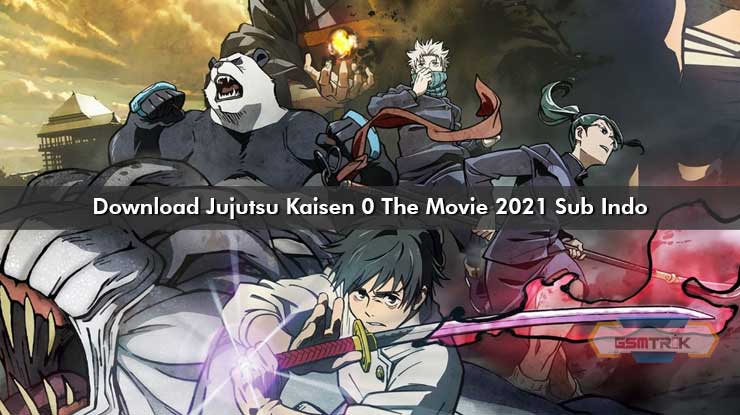 Download Jujutsu Kaisen 0 The Movie 2021 Sub Indo