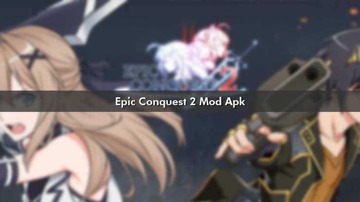 Epic Conquest 2 Mod Apk