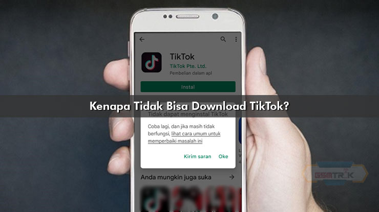 Kenapa Tidak Bisa Download TikTok